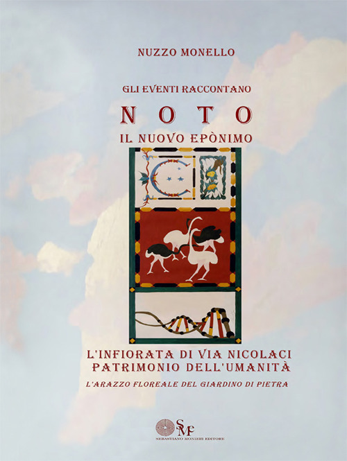 L'infiorata di via Nicolaci patrimonio dell'Umanità. Gli eventi raccontano. Noto. Il nuovo Eponimo. L'arazzo floreale del giardino di pietra