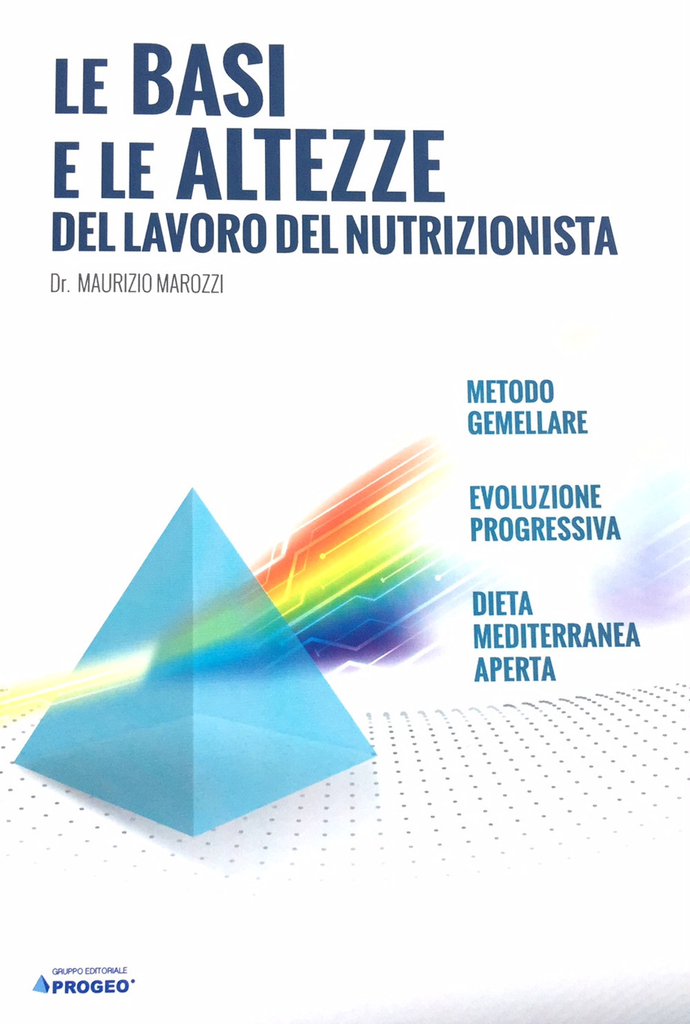 Le basi e le altezze del lavoro del nutrizionista