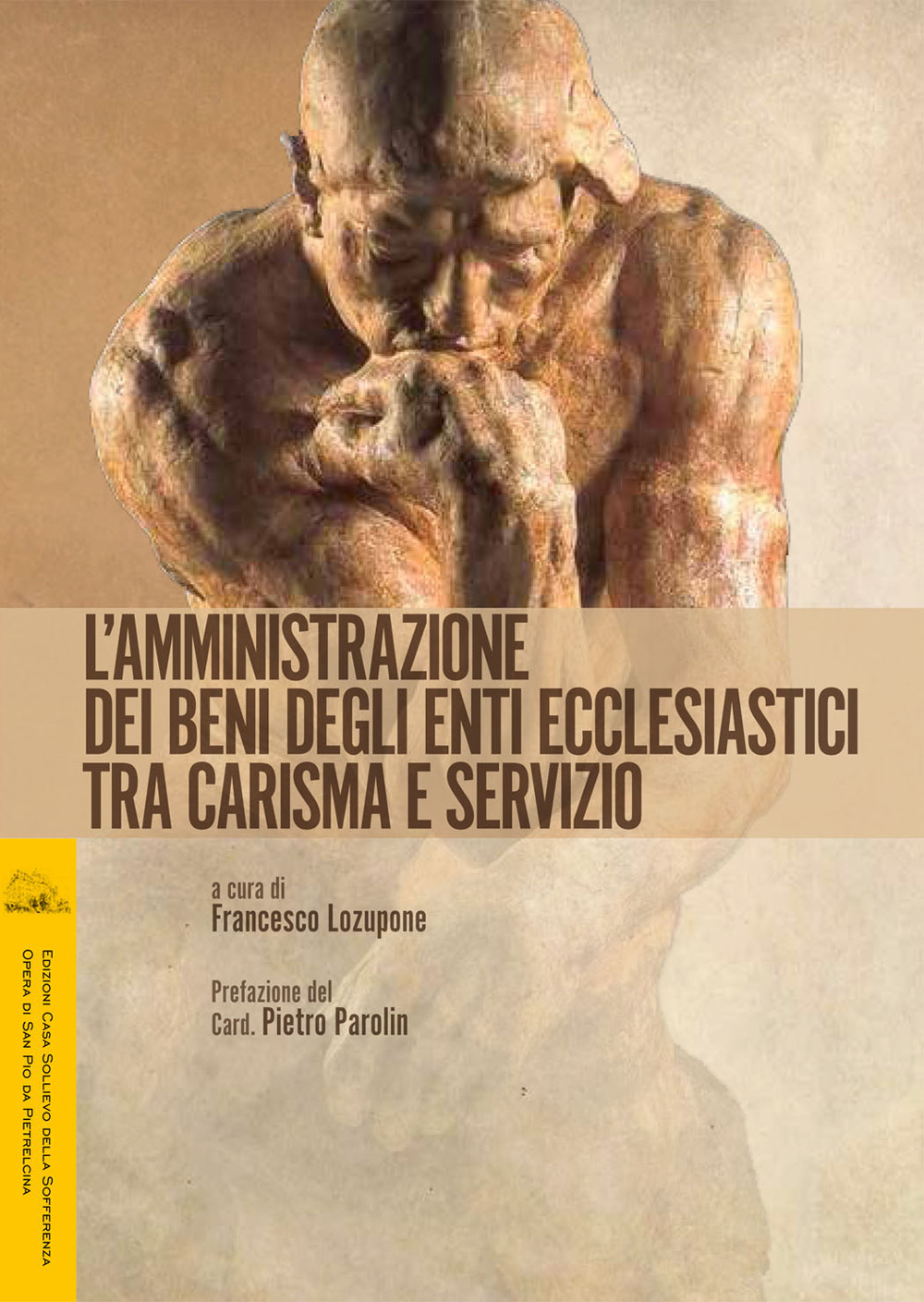 L'amministrazione dei beni ecclesiastici tra carisma e servizio. Atti di Convegno