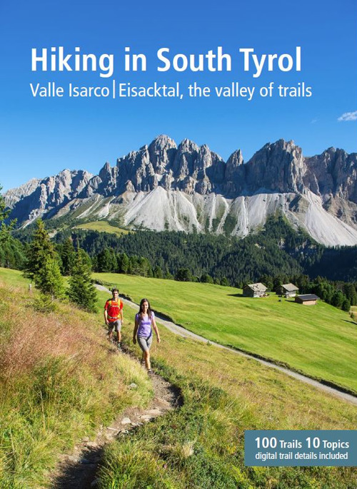 Hiking in South Tyrol. Valle Isarco/Eisacktal, the valley of trails