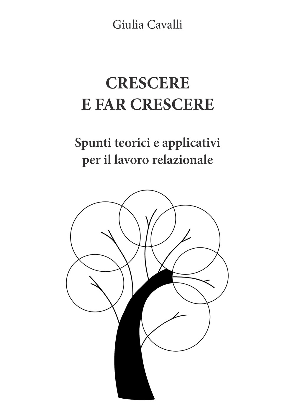 Crescere e far crescere. Spunti teorici e applicativi per il lavoro relazionale