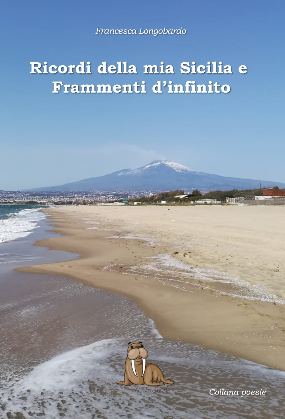 Ricordi della mia Sicilia e frammenti d'infinito