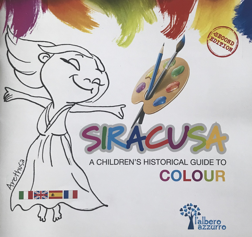 Siracusa. A children’s historical guide to colour. Ediz. italiana, inglese, spagnola e francese