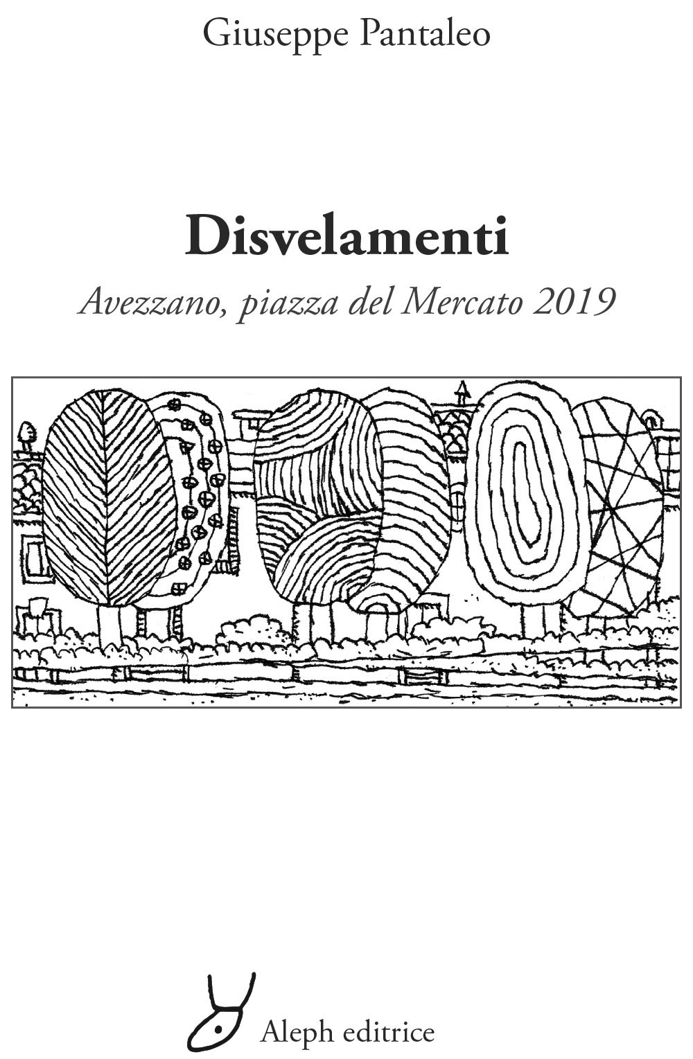 Disvelamenti. Avezzano, piazza del Mercato 2019