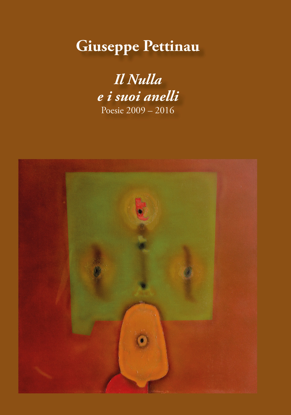 Il nulla e i suoi anelli. Poesie 2009-2016