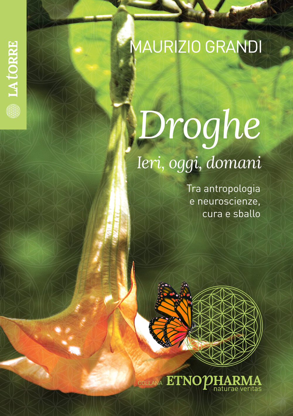 Droghe ieri, oggi, domani. Tra antropologia e neuroscienze, cura e sballo