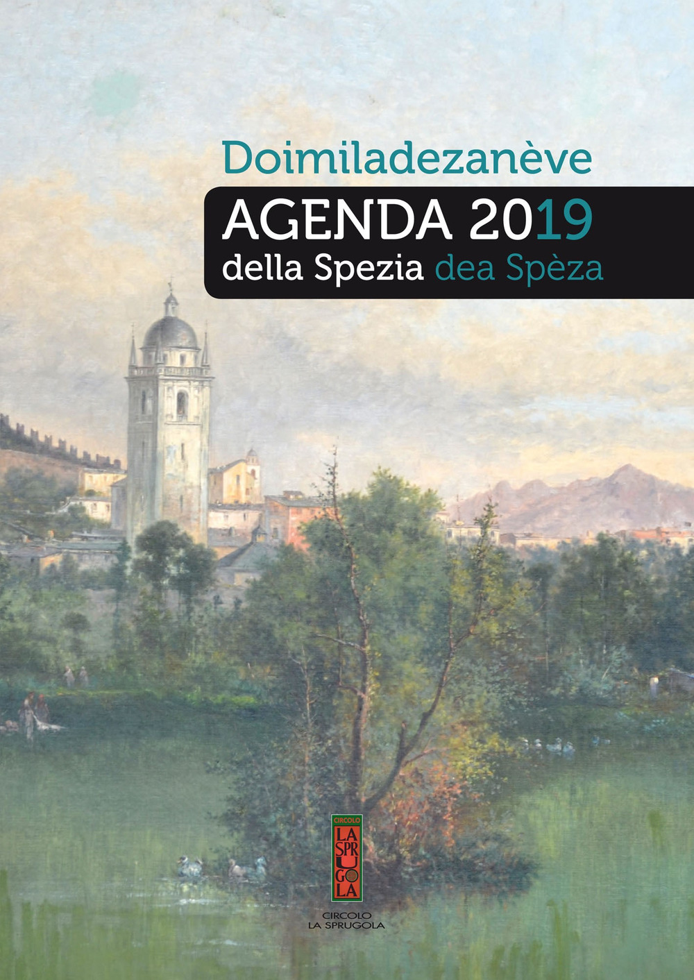 Agenda dea Spèza doimiladezanève. Agenda 2019 della Spezia