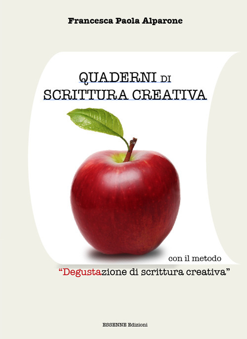 Quaderni di scrittura creativa. Con metodo «Degustazione di scrittura creativa»