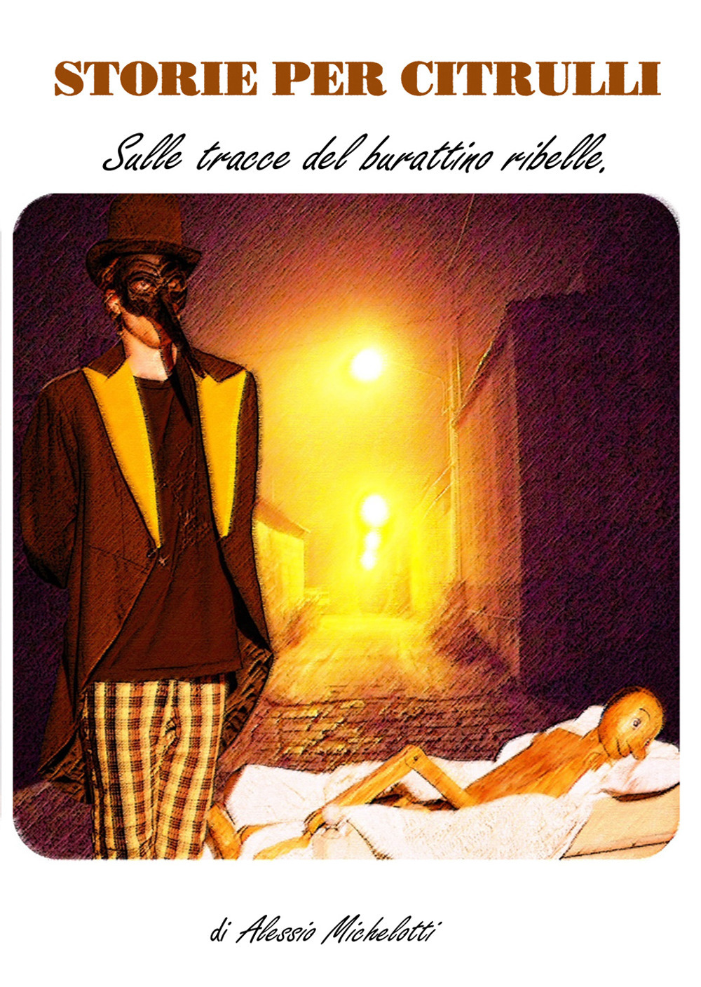Storie per citrulli. Sulle tracce del burattino ribelle