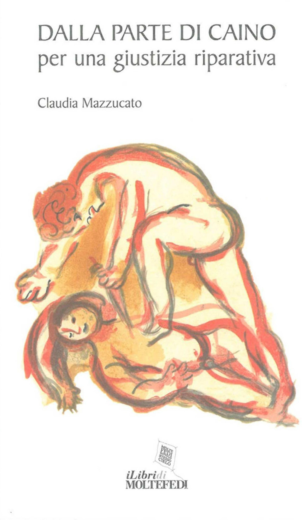 Dalla parte di Caino. Per una giustizia riparativa