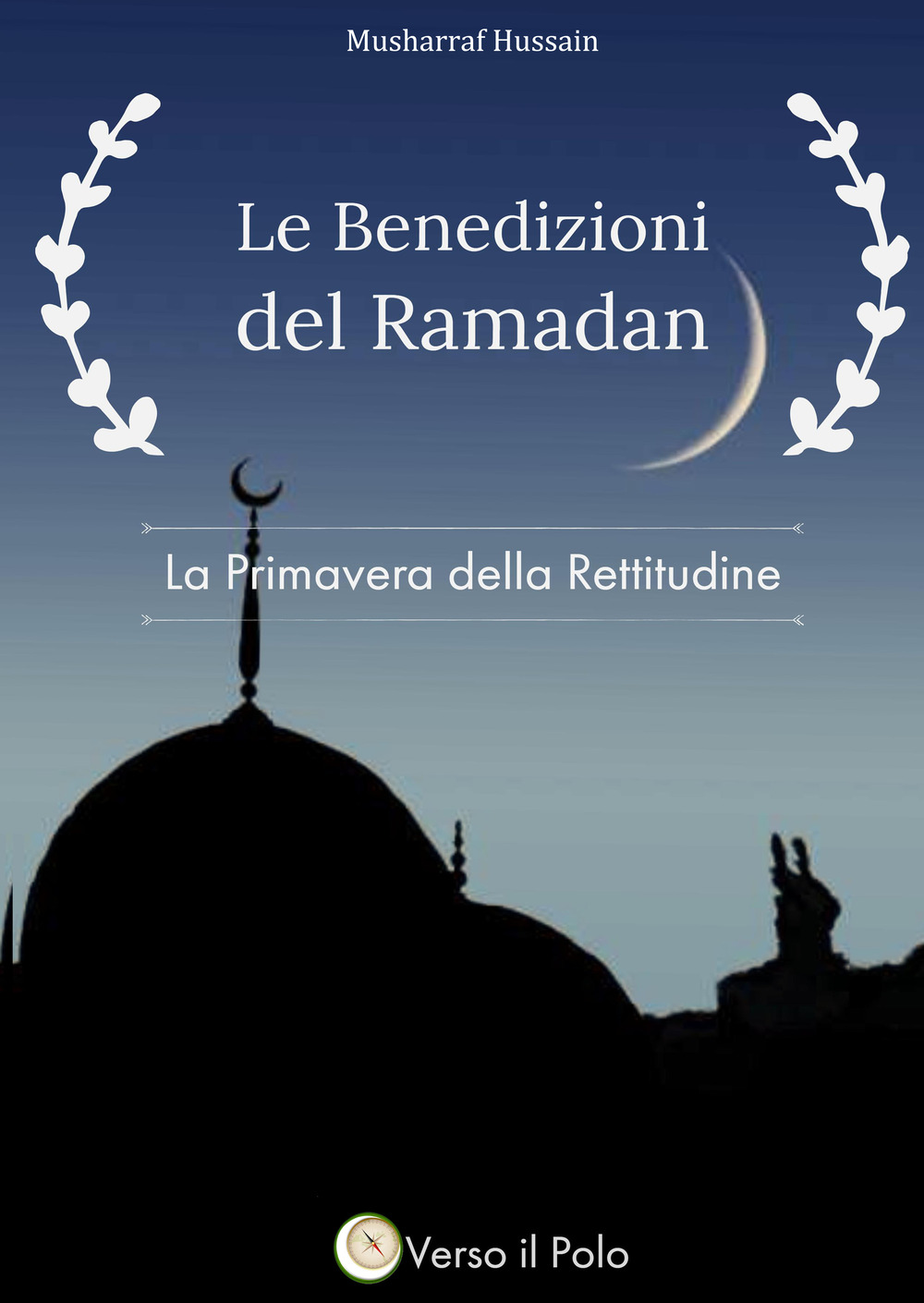 Le benedizioni del Ramadan. La primavera della rettitudine
