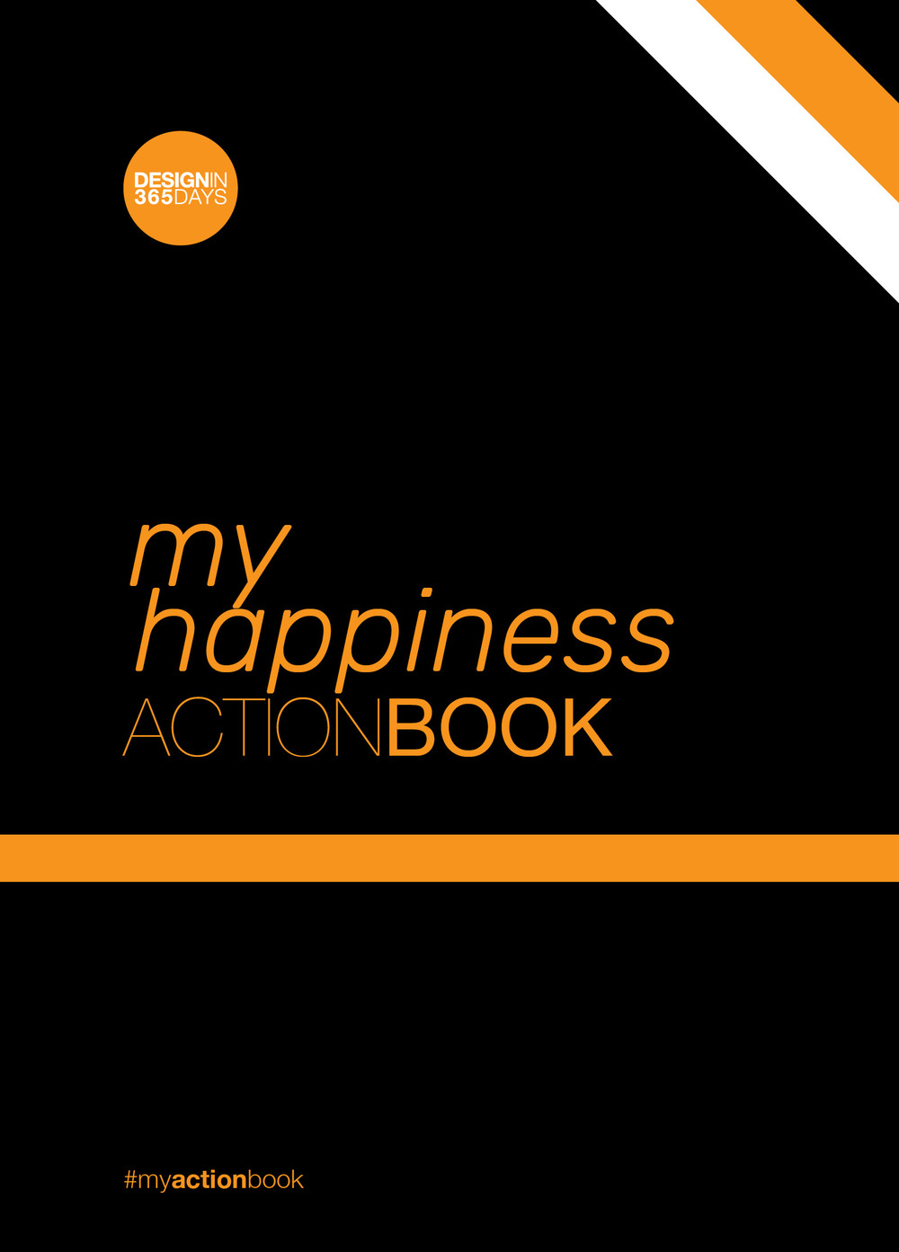 My happiness action-book. Don’t wait for change to happen. Make it happen