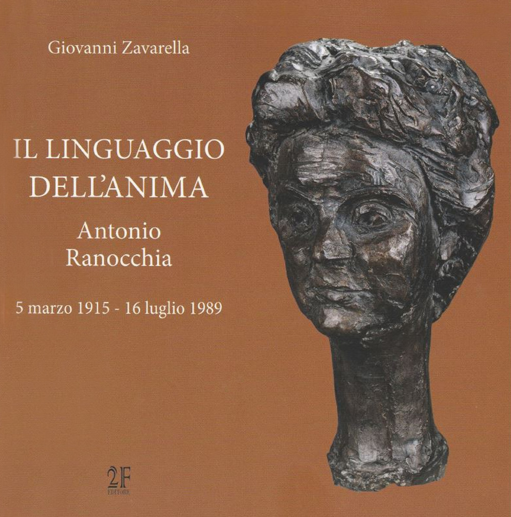 Il linguaggio dell'anima. Antonio Ranocchia, 5 marzo 1915-16 luglio 1989