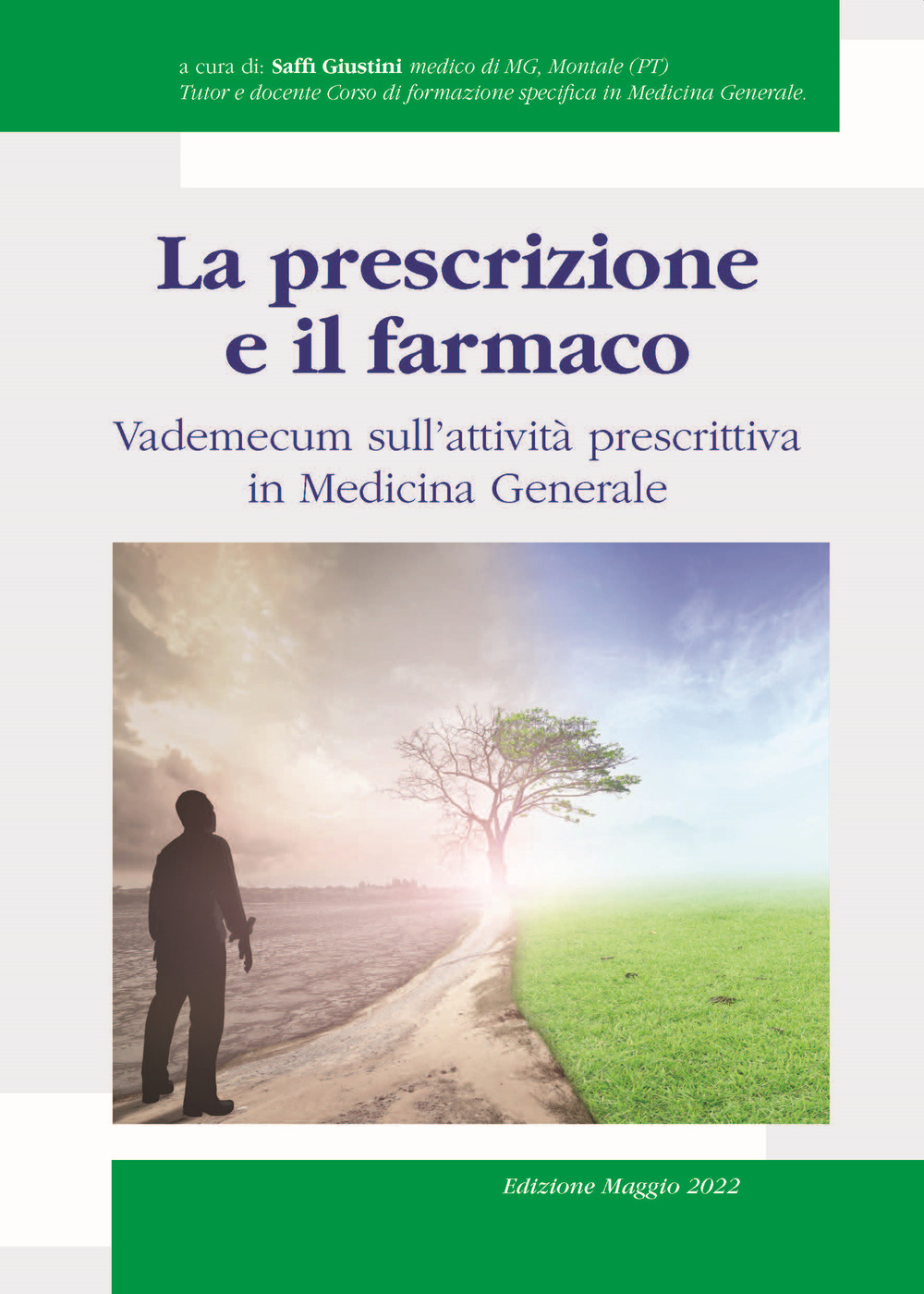 La prescrizione e il farmaco. Vademecum sulla attività prescrittiva in medicina generale