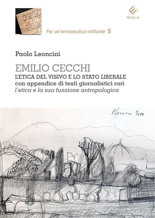 Emilio Cecchi. L'etica del visivo e lo stato liberale con appendice di testi giornalistici rari. L'etica e la sua formazione antropologica