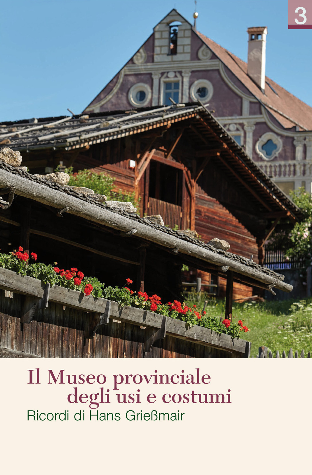 Il Museo provinciale degli usi e costumi. Ricordi di Hans Grießmair