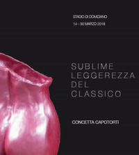 Sublime leggerezza dell'essere. Concetta Capotorti. Catalogo della mostra (Roma, 15-25 marzo 2018)
