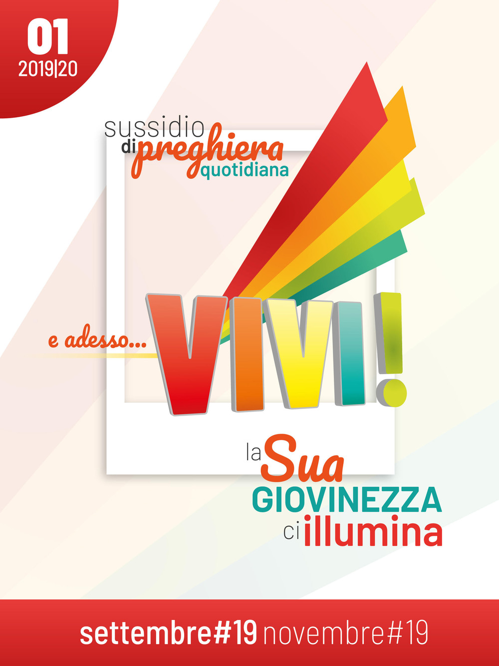 E adesso... vivi! La Sua giovinezza ci illumina. Sussidio di preghiera quotidiana. Vol. 1