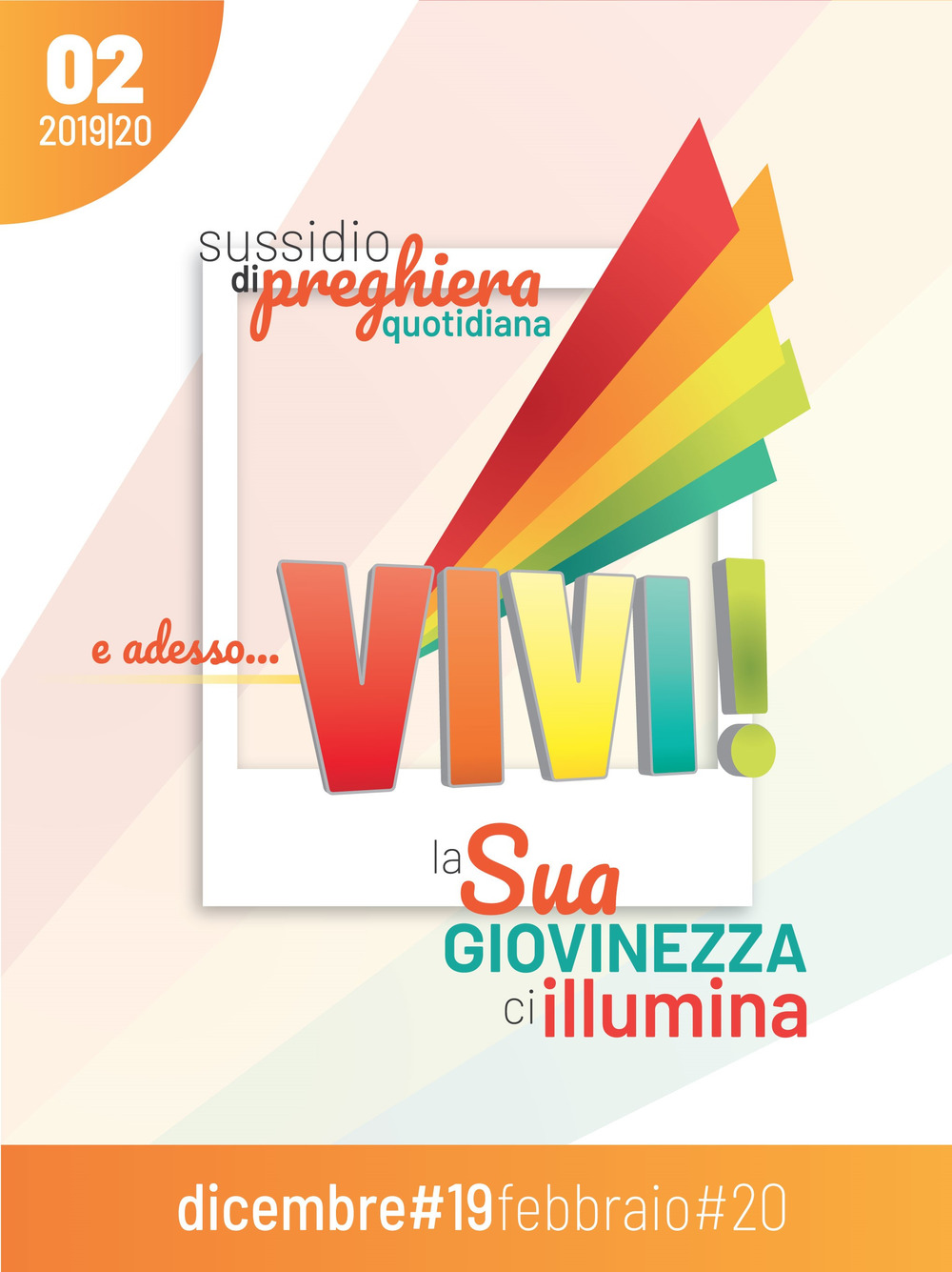 E adesso... vivi! La Sua giovinezza ci illumina. Sussidio di preghiera quotidiana. Vol. 2