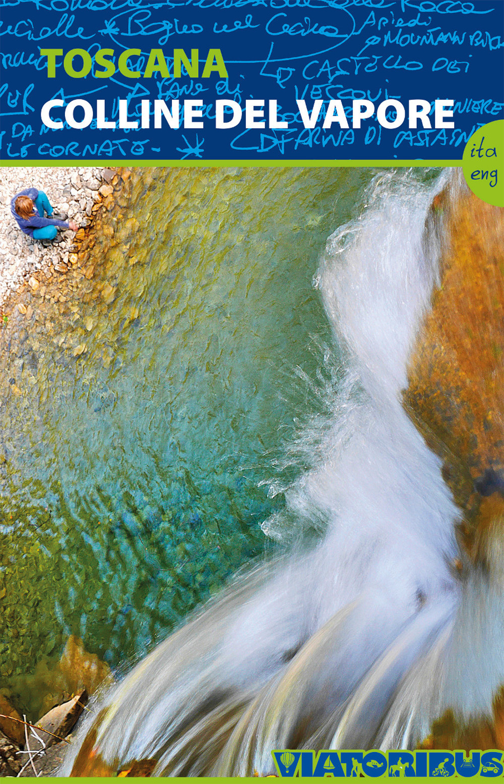 Toscana. Colline del vapore. Ediz. italiana e inglese