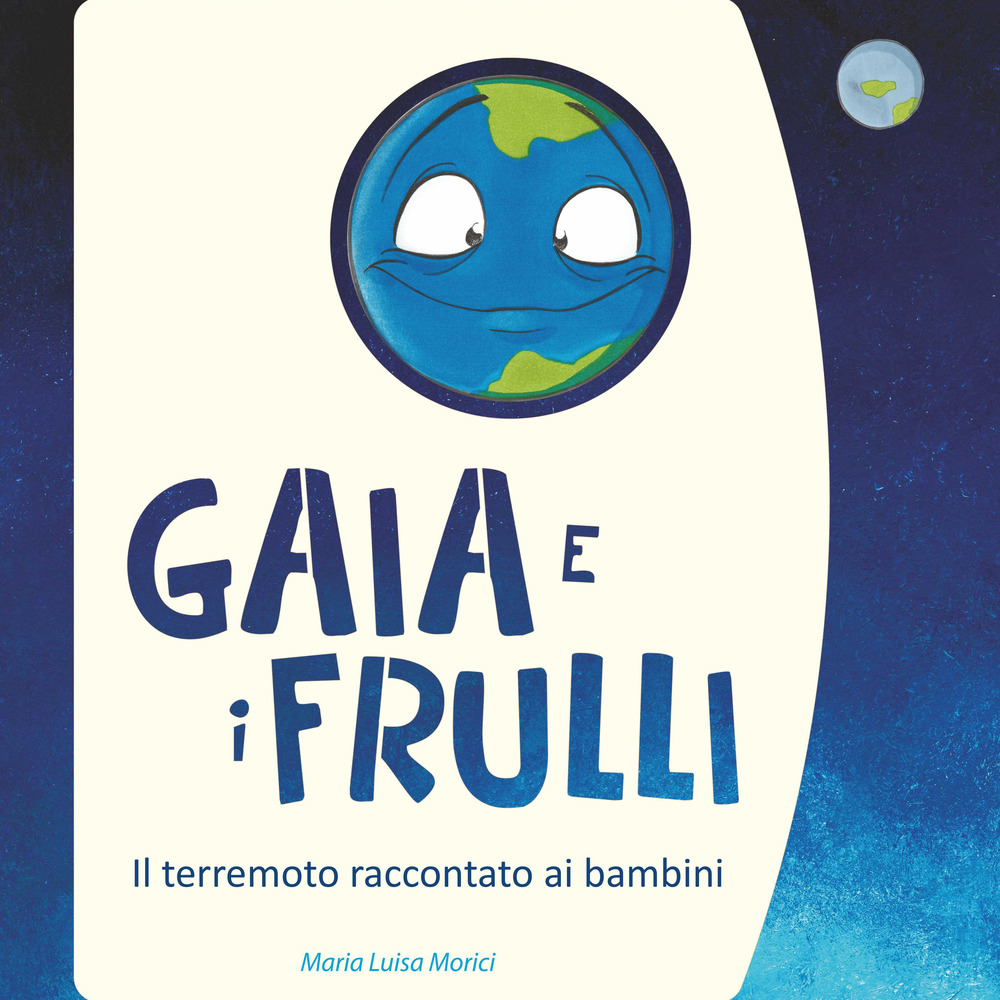 Gaia e i frulli. Il terremoto raccontato ai bambini