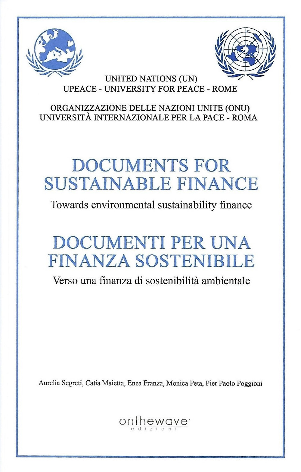 documenti per una finanza sostenibile. Verso una finanza di sostenibilità ambientale. Ediz. inglese e italiana