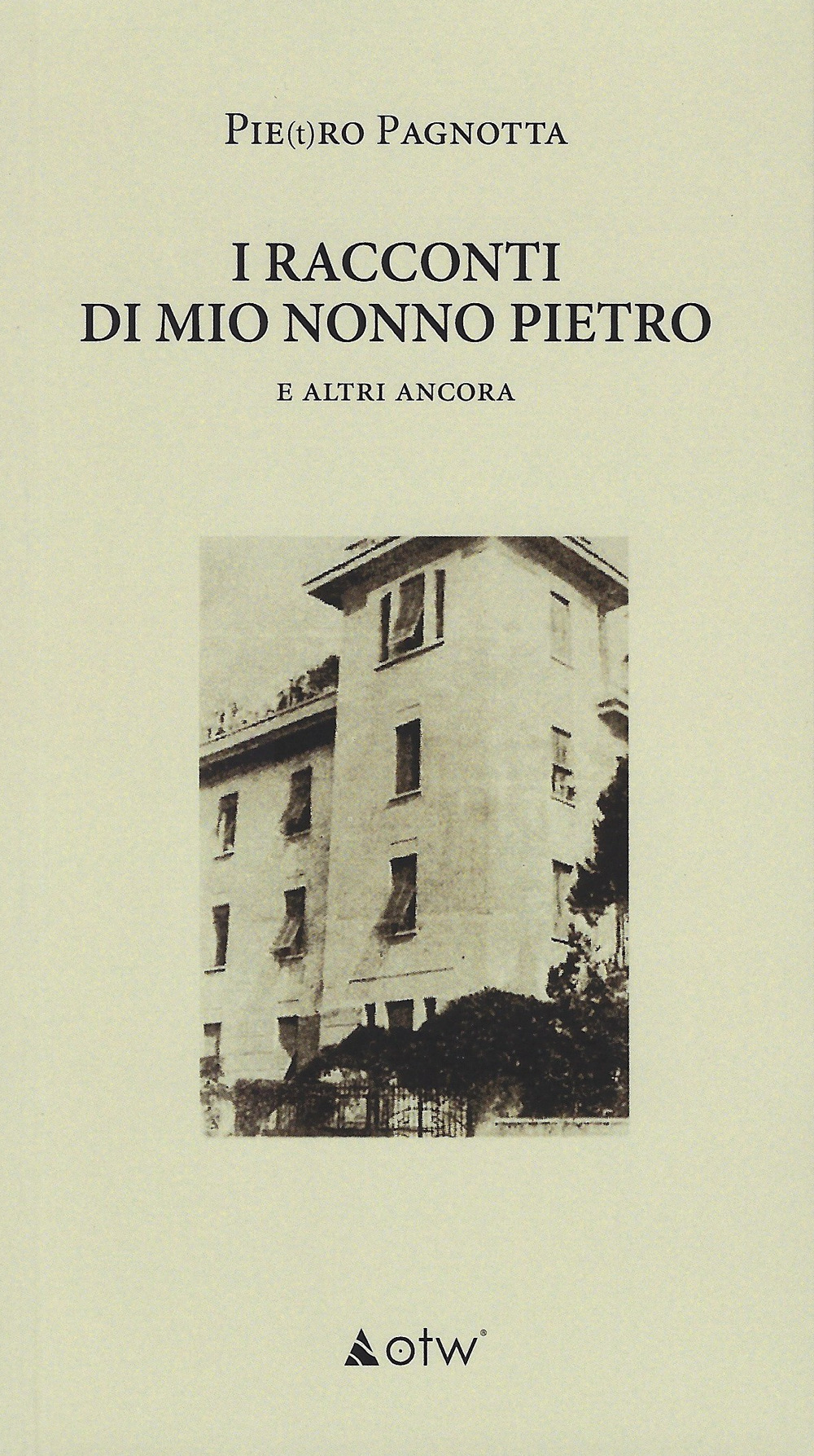 I racconti di mio nonno Pietro. E altri ancora