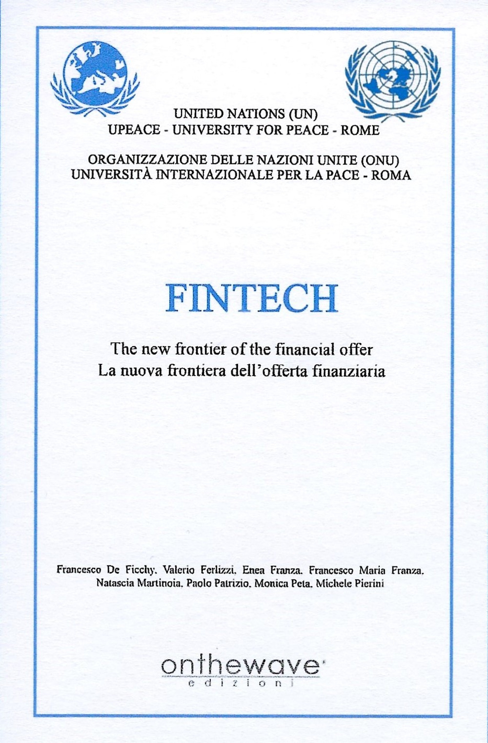 Fintech. The new frontier of the financial offer-La nuova frontiera dell'offerta finanziaria