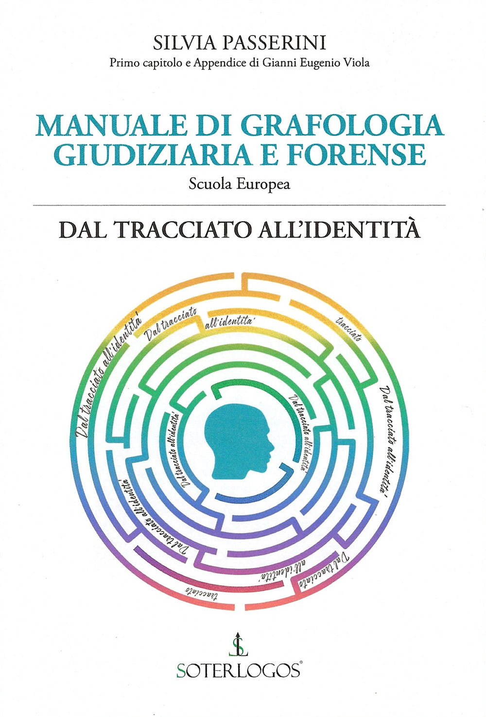 Manuale di grafologia giudiziaria e forense. Dal tracciato all'identità