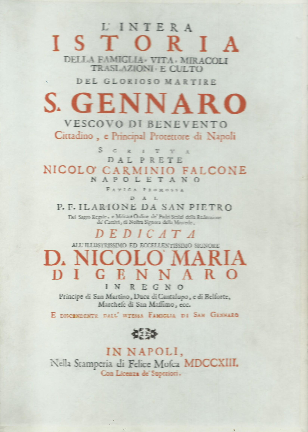 L'intera istoria del glorioso martire san Gennaro. Della famiglia, vita, miracoli, traslazioni e culto