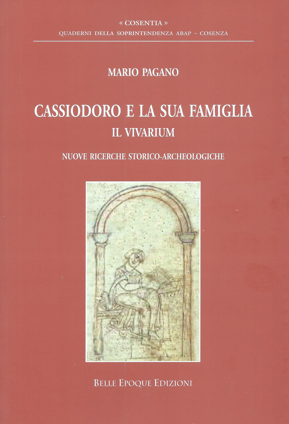 Cassiodoro e la sua famiglia. Il vivarium. Nuove ricerche storico-archeologiche