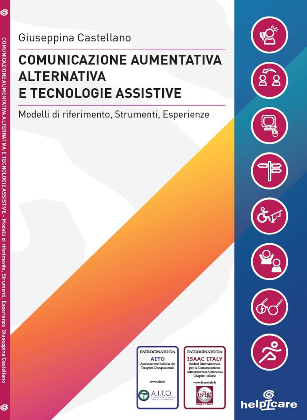 Comunicazione aumentativa alternativa e tecnologie assistive. Modelli di riferimento, strumenti, esperienze