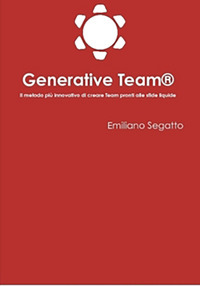 Generative Team®. Il metodo più innovativo di creare team pronti alle sfide liquide