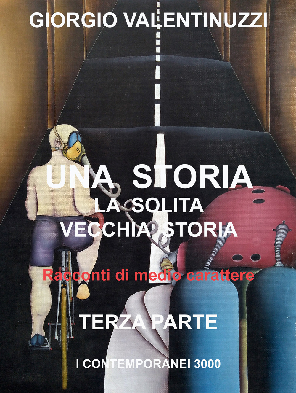 Una storia, la solita vecchia storia. Vol. 3: Racconti di medio carattere