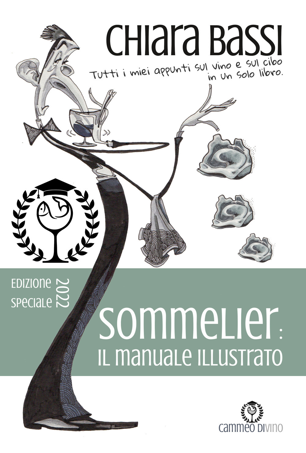 Sommelier: il manuale illustrato. Tutti i miei appunti sul vino e sul cibo in un solo libro