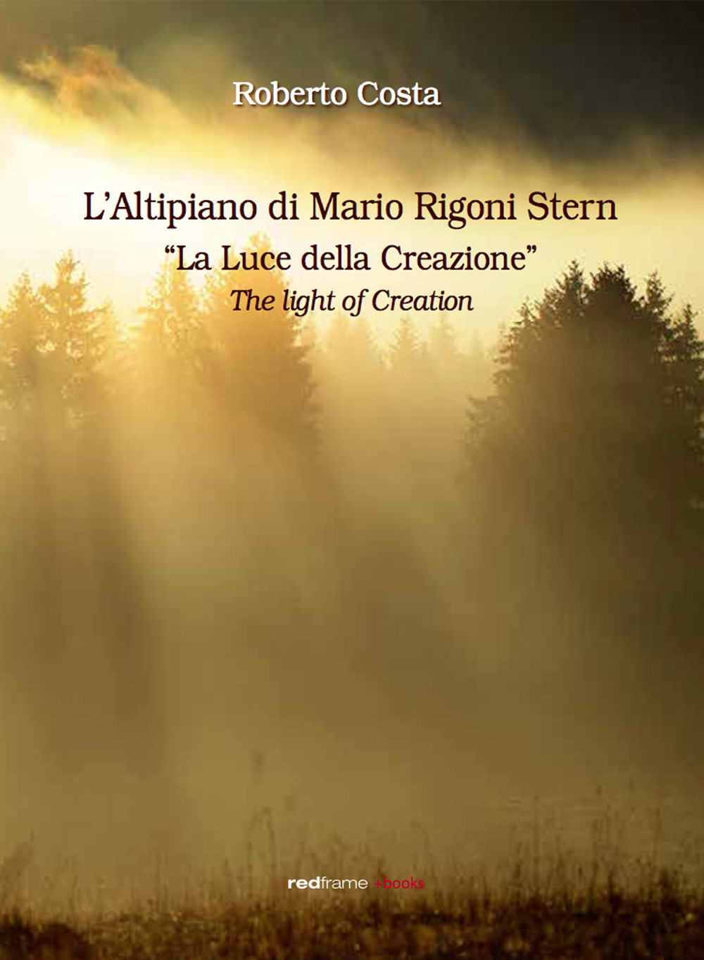 L'altipiano di Mario Rigoni Stern. La luce della creazione-The light of creation