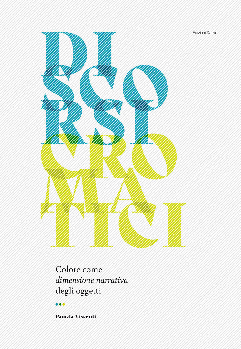 Discorsi cromatici. Colore come dimensione narrativa degli oggetti