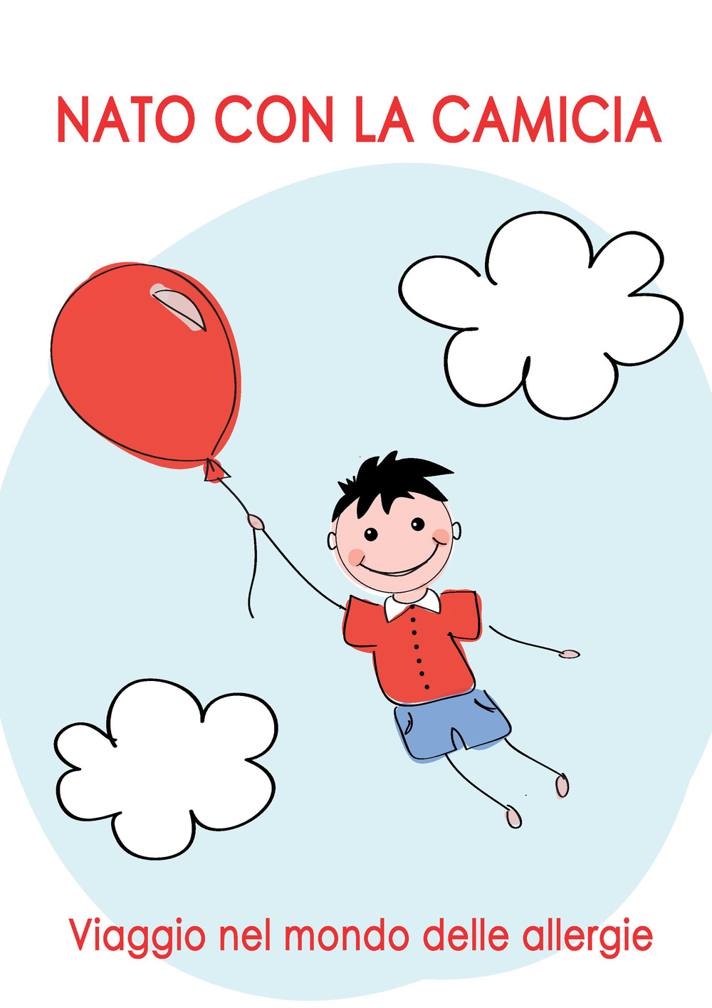 Nato con la camicia. Viaggio nel mondo delle allergie