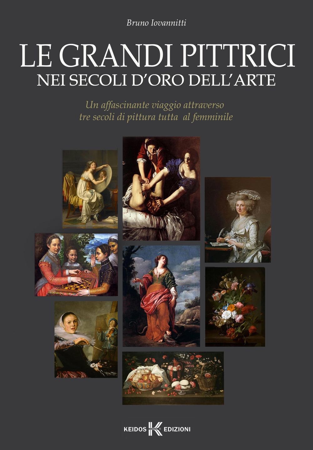 Le grandi pittrici nei secoli d'oro nell'arte. Un affascinante viaggio attraverso tre secoli di pittura tutta al femminile