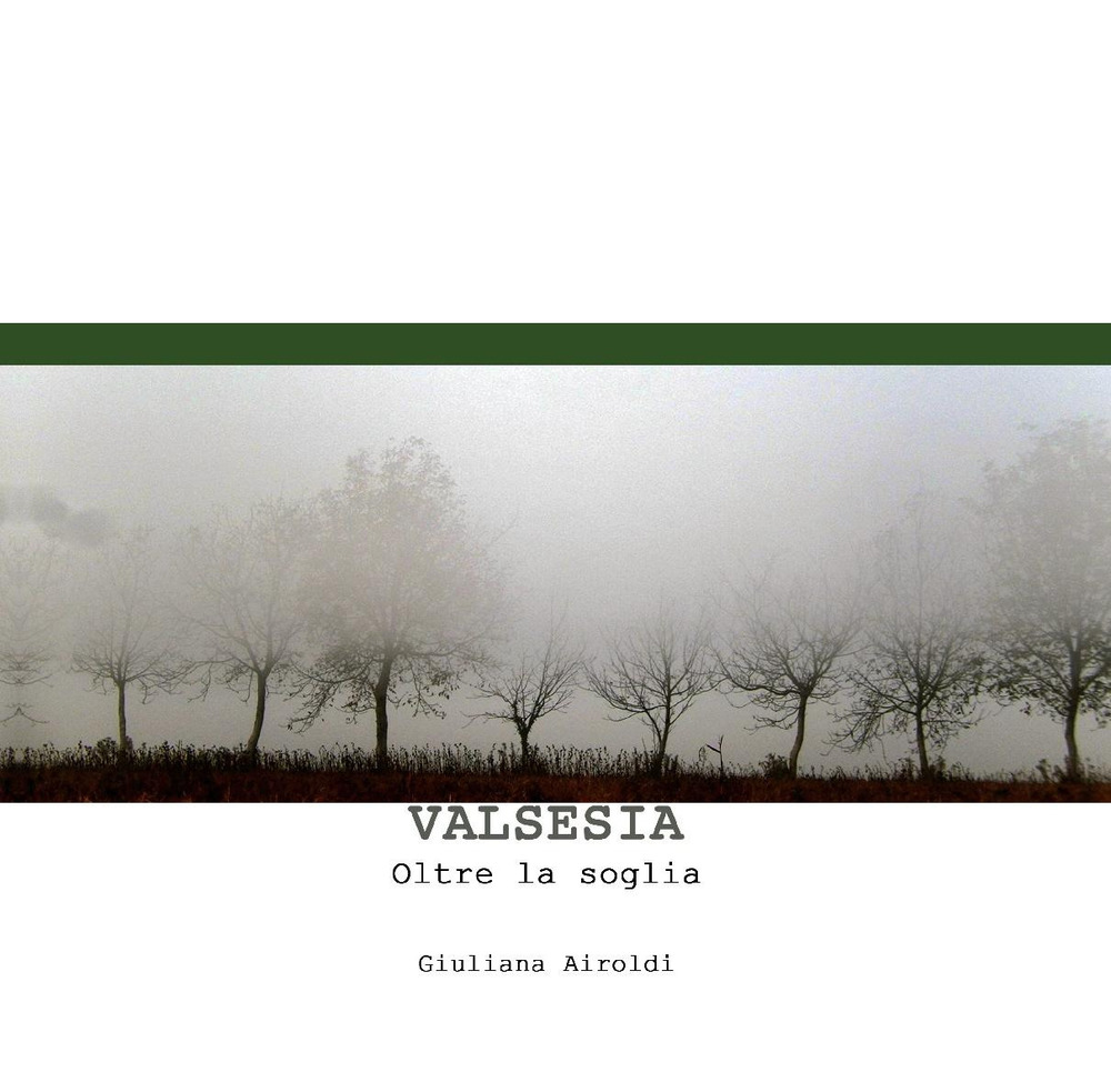 Valsesia. Oltre la soglia