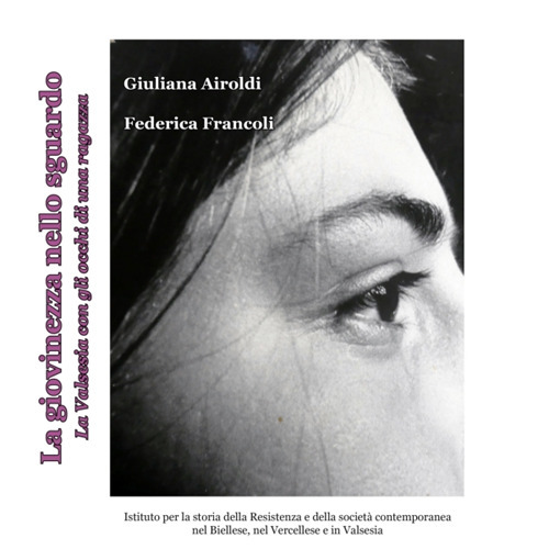 La giovinezza nello sguardo. La Valsesia con gli occhi di una ragazza