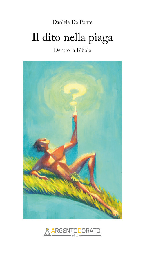 Il dito nella piaga. Dentro la Bibbia
