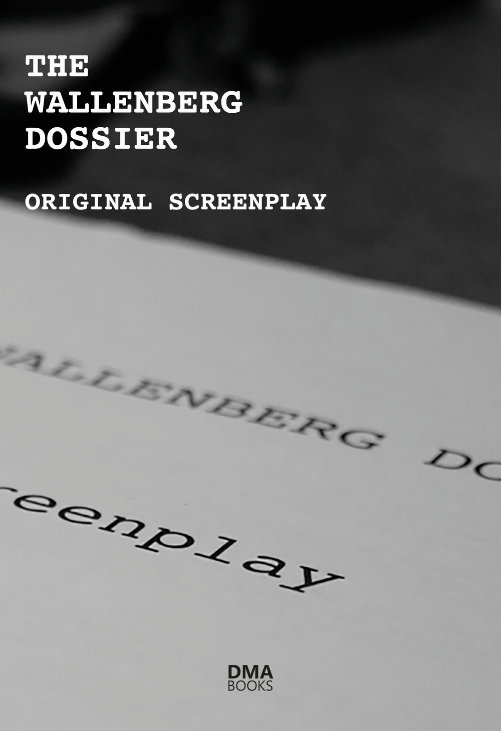 The Wallenberg dossier. Original screenplay