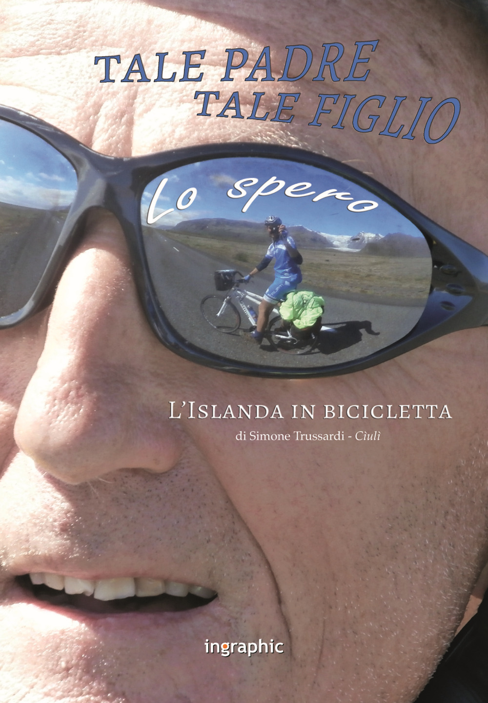 Tale padre, tale figlio, lo spero. L'Islanda in bicicletta