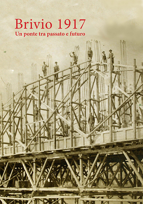 Brivio 1917. Un ponte tra passato e futuro