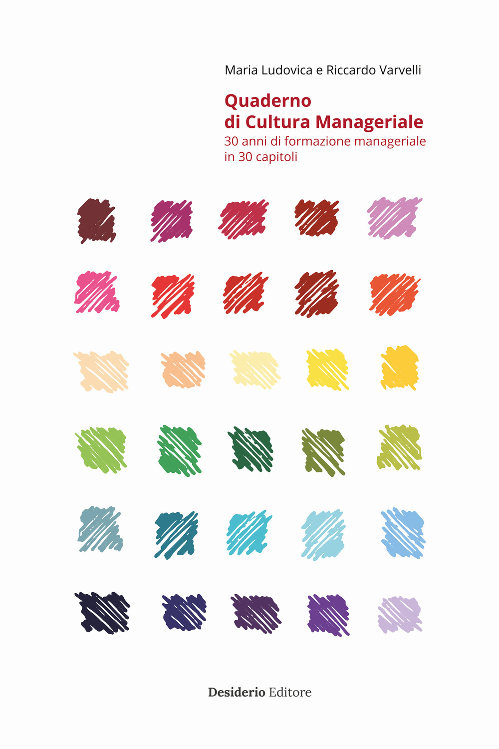 Quaderno di cultura manageriale. 30 anni di formazione manageriale in 30 capitoli