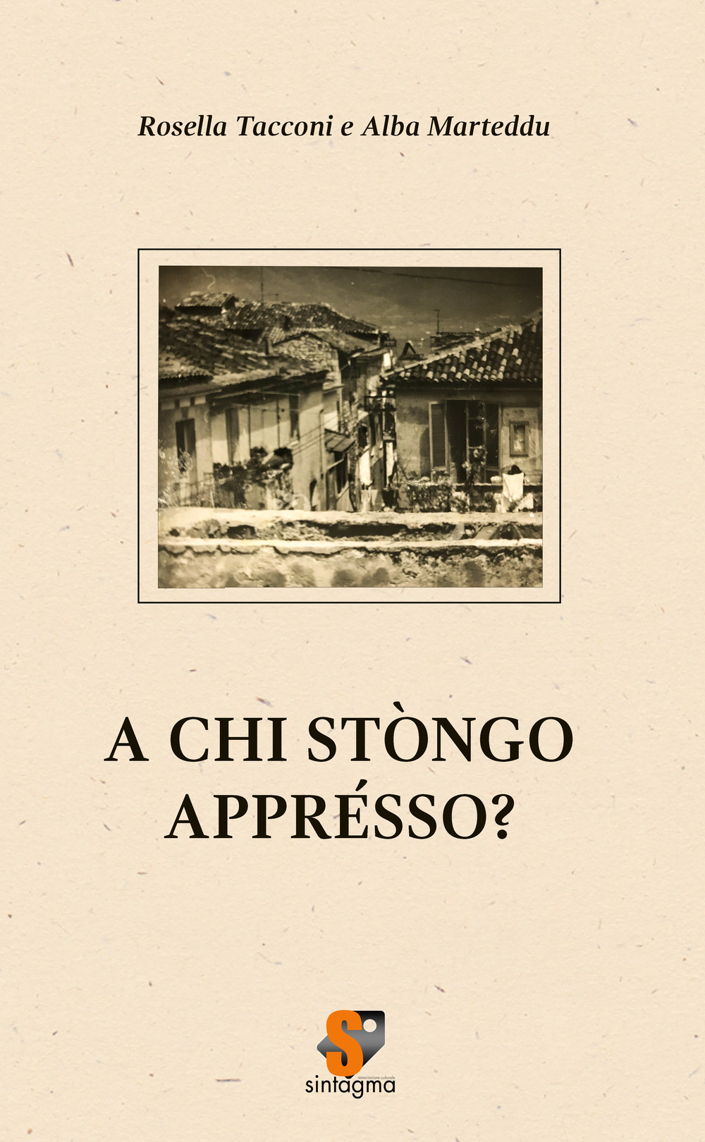 A chi stòngo apprésso?
