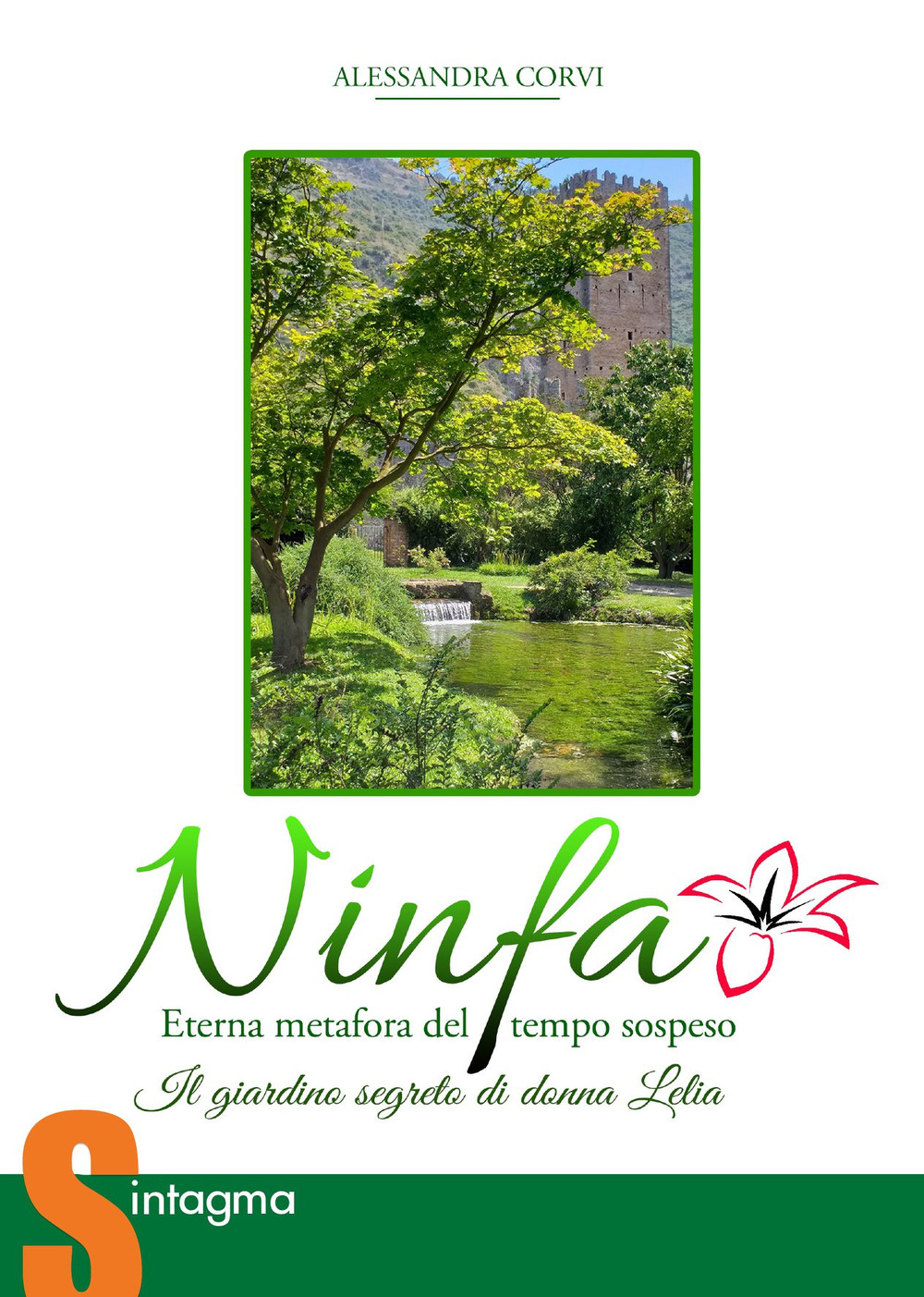 Ninfa eterna metafora del tempo sospeso. Il giardino segreto di donna Lelia