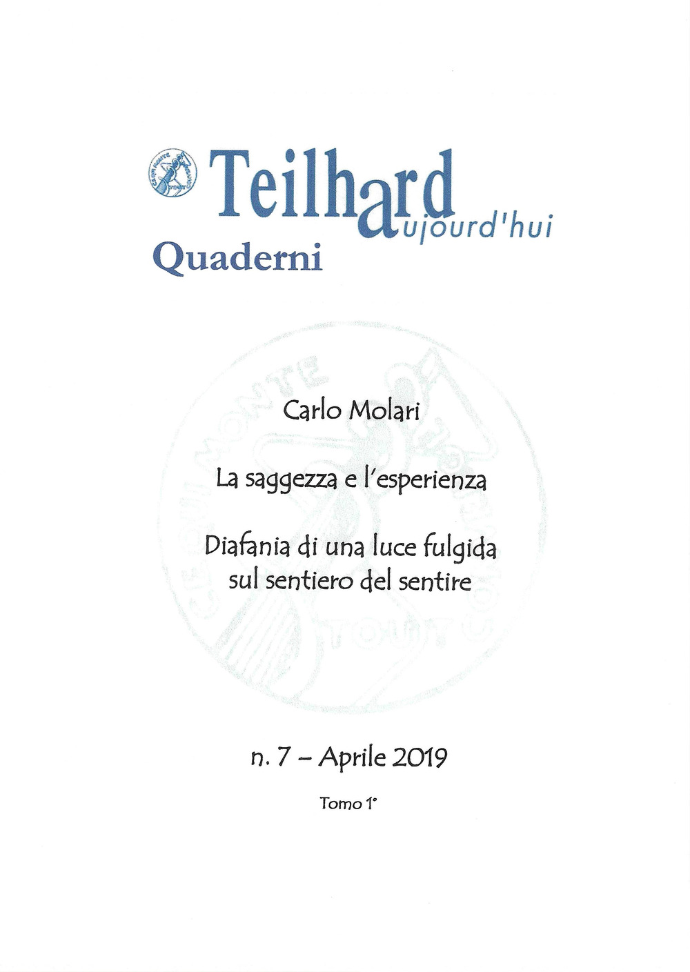 La saggezza e l'esperienza. La saggezza e l'esperienza-Diafania di una luce fulgida sul sentiero del sentire. Vol. 7/1