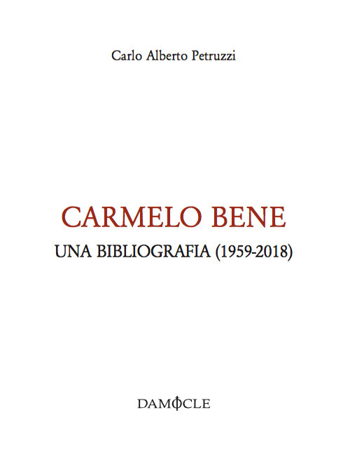 Carmelo Bene. Una bibliografia (1959-2018)